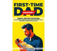 Dante A Cacal First-Time Dad Mastery (Copertina rigida)