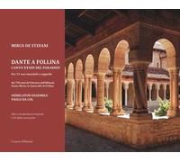 Dante a Follina. Canto XXXIII del Paradiso. Per 12 voci maschili a cappella. Nei 750 anni del chiostro dell'abbazia Santa Maria in Sanavalle di Follina. Con CD-Audio