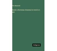 Dante a Ravenna: dramma in versi in 3 atti