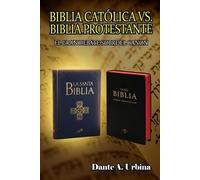 Dante A. Urbina Biblia católica vs. Biblia protestante: El gran deba (Tascabile)