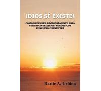 Dante a Urbina ¡Dios sí existe (Tascabile)