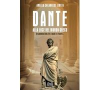 Dante Alighieri: Alla luce del mondo Greco