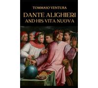 Dante Alighieri and his Vita Nuova