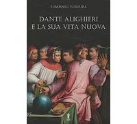 Dante Alighieri e la sua Vita Nuova