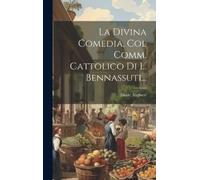 Dante Alighieri La Divina Comedia, Col Comm. Cattolico Di L. (Copertina rigida)