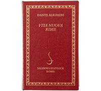 Dante Alighieri. - La Vita Nuova e Le Rime.