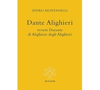 Dante Alighieri ovvero Durante di Alighiero degli Alighieri