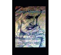 Dante Alighieri possibili percorsi bioetici oggi: Loci della Commedia. Materiali interdisciplinari per le questioni bioetiche