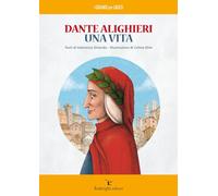 Dante Alighieri. Una vita