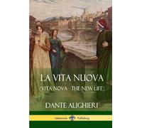Dante Alighieri William La Vita Nuova (Vita Nova - The New L (Copertina rigida)