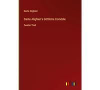 Dante Alighieri's Göttliche Comödie: Zweiter Theil
