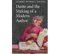 Dante and the Making of a Modern Author