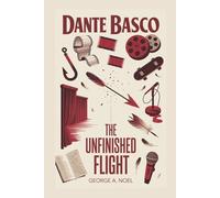 DANTE BASCO: The Unfinished Flight