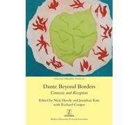 Dante Beyond Borders: Contexts and Reception: 52 - Havely Nick