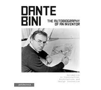 Dante Bini. The autobiography of an inventor