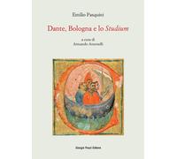 Dante, Bologna E Lo «Studium» - Pasquini Emilio Antonelli A. (cur.) - 2022
