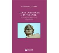 Dante colpevole o innocente? La «revisione» del processo 700 anni dopo