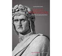 Dante, Commedia. Una decodifica in prosa narrativa