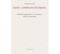 Dante «compagno di strada». Edoardo Sanguineti e il «romanzo» della commedia. Ediz. critica