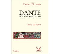 Dante di Porta San Pietro. Invito alla lettura - 2026 - Donzelli