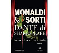 Amor ch'a nullo amato. Dante di Shakespeare