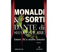 Dante di Shakespeare. Vol. 1: Amor ch'a nullo amato - 2021 - Solf