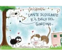 9791221444995 Dante Dudolante e il bullo del giardino - Jay Gran