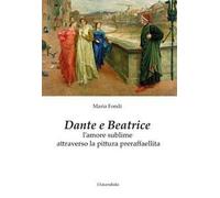 Dante e Beatrice. L’amore sublime attraverso la pittura preraffaellita