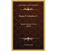 Dante E Celestino V: Studio Storico-Critico (1896)