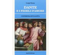 Dante e i fedeli d'amore. Conferenza divulgativa