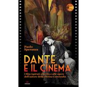 Dante e il cinema. I film ispirati alla vita e alle opere dell'autore dell...