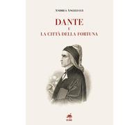Dante e la città della fortuna [Paperback] [Jun 25, 2024] Angelucci, Andrea