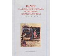 Dante e la dimensione visionaria tra Medioevo e prima età moderna