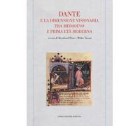 Dante e la dimensione visionaria tra Medioevo e prima età moderna - Tavoni Mirko