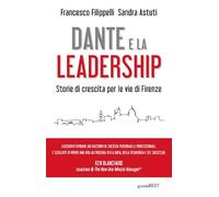 Dante e la leadership. Storie di crescita per le vie di Firenze