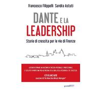 Dante e la leadership. Storie di crescita per le vie di Firenze