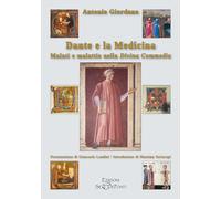 Dante e la medicina. Malati e malattie nella Divina Commedia