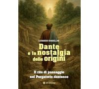 Dante e la Nostalgia delle Origini