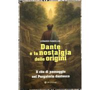 Dante e la Nostalgia delle Origini di Leonardo Randellini, 2025, Om Edizioni