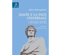 Dante e la pace universale. Il canto VIII del Purgatorio e altre questioni dantesche