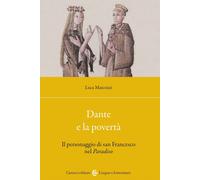 Dante e la povertà. Il personaggio di san Francesco nel Paradiso
