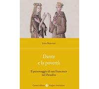 Dante e la povertà. Il personaggio di san Francesco nel Paradiso