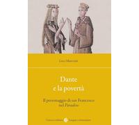 Dante e la povertà. Il personaggio di san Francesco nel Paradiso
