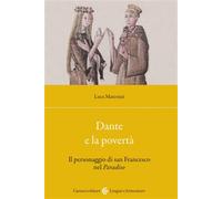 Dante e la povertà. Il personaggio di san Francesco nel Paradiso - Marcozzi Luca
