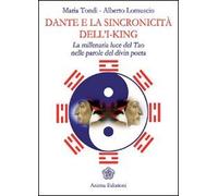 Dante e la sincronicità dell'I-King. La millenaria luce del Tao nelle parole del divin poeta