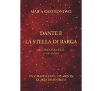 DANTE E LA STELLA DI BARGA: UN VIAGGIO CON IL DAIMON IN QUARTA DIMENSIONE