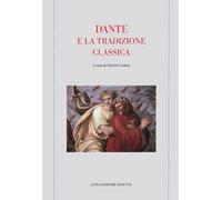 Dante e la tradizione classica - [Angelo Longo Editore]