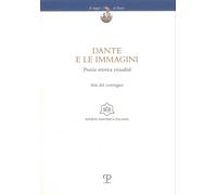 Dante e le Immagini. Poesia Retorica Visualità. - [Polistampa]