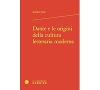 Dante e le origini della cultura letteraria moderna