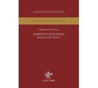 Dante e l'italiano. Biografia del lessico